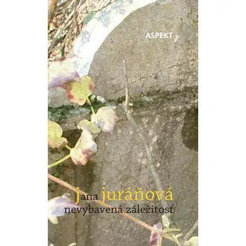 Nevybavená záležitosť - Jana Juráňová