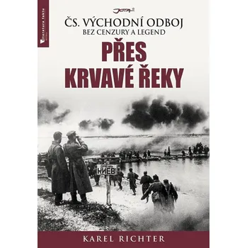 Přes krvavé řeky - Karel Richter (E-Kniha)