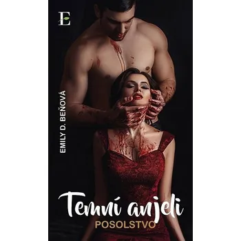 Kniha Temní anjeli - Posolstvo (Temní anjeli 1) - Emily D. Beňová (E-Kniha)