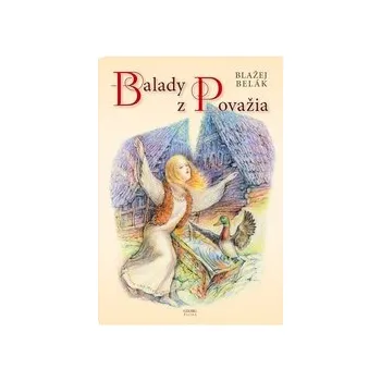 Belák, Blažej - Balady z Považia