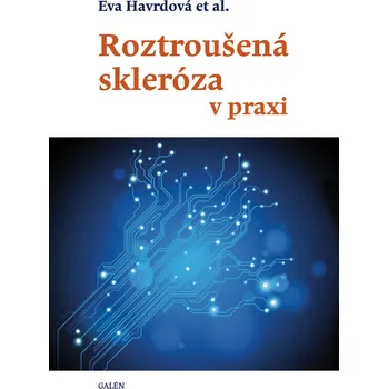 Kniha Roztroušená skleróza v praxi - Eva Havrdová (E-Kniha)