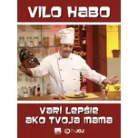 Vilo Habo varí lepšie ako tvoja mama -…