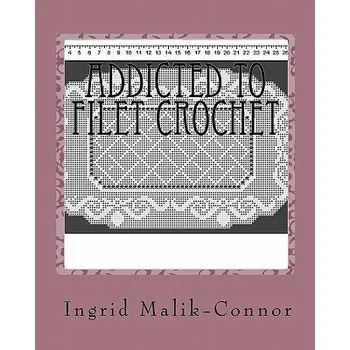 Populárně naučná literatura pro dospělé Addicted To Filet Crochet – Ingrid Malik-Connor (EN)
