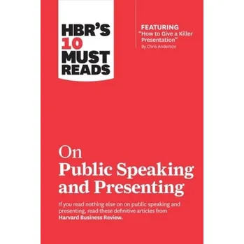 HBR's 10 Must Reads on Public Speaking and Presenting - Harvard Business Review