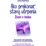 Ako prekonať stavy utrpenia - Janka…