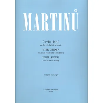 Martinů: Čtyři písně na slova české lidové poezie / zpěv a klavír