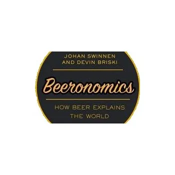 Cizojazyčná kniha Beeronomics - Swinnen, Johan (Professor of Economics, KU Leuven a Director, LICOS Centre for Institutions and Economic Performance a President, The Beeronomics Society a Visiting Scholar, FSE, Stanford University) a Briski, Devin