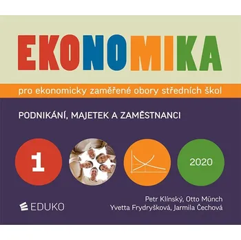 Ekonomika 1: Pro ekonomicky zaměřené obory SŠ: Podnikání, majetek a zaměstnanci - Petr Klinský a kol. (2020, brožovaná) Ekonomika 1: Pro ekonomicky zaměřené obory SŠ: Podnikání, majetek a zaměstnanci - Petr Klinský a kol. (2020, brožovaná)