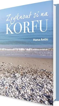 Literární biografie Zvyknout si na Korfu - Hana Anthi (2020, pevná)
