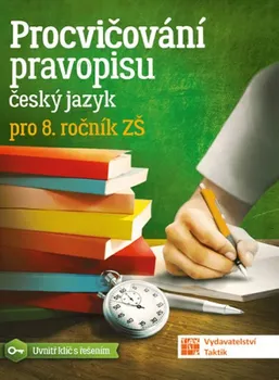 Český jazyk Procvičování pravopisu: Český jazyk pro 8. ročník ZŠ - Taktik (2020, brožovaná)