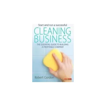 Start and Run A Successful Cleaning Business - Gordon, Robert