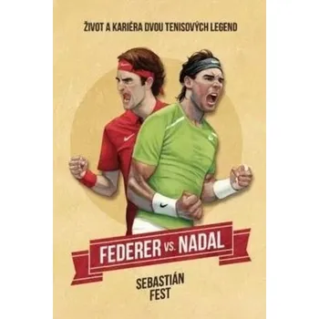 Federer vs. Nadal: Život a kariéra dvou…