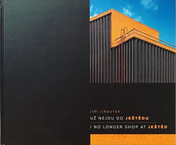 Už nejdu do Ještědu/I no longer shop at Ještěd - Jiří Jiroutek [CS/EN] (2020, pevná)