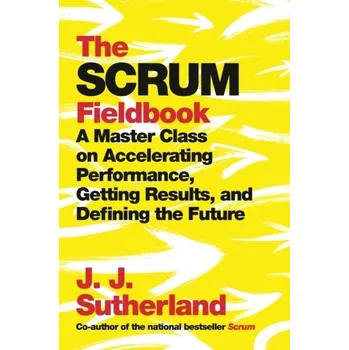 The Scrum Fieldbook - Amy Sutherland [EN] (2019, Brožovaná, Crown)