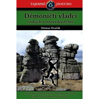 Démoničtí vládci českých a moravských hor - Otomar Dvořák (2020, pevná)