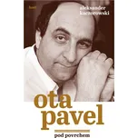 Ota Pavel: Pod povrchem - Aleksander…