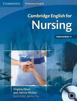 Anglický jazyk Cambridge English for Nursing: Intermediate Plus - Virginia Allum, Patricia McGarr (2008, brožovaná) + 2CD