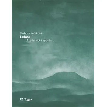 Lekce: Akademická vyznání - Barbora Řebíková (2020, brožovaná)