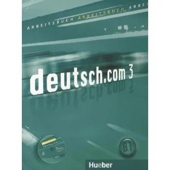 Deutsch.com 3: Arbeitsbuch miT Audio-cd…