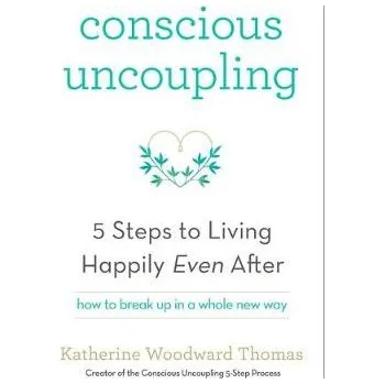 Conscious Uncoupling - Thomas, Katherine Woodward