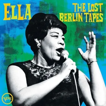 Zahraniční hudba Ella Fitzgerald - Ella: The Lost Berlin Tapes (2LP, 0745009)