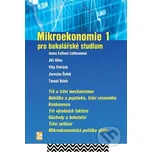 Mikroekonomie 1: Pro bakalářské studium - Ivana Faltová Leitmanová a kol. (2019, brožovaná)