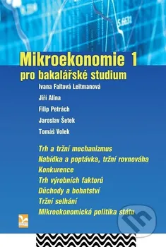 Mikroekonomie 1: Pro bakalářské studium - Ivana Faltová Leitmanová a kol. (2019, brožovaná)