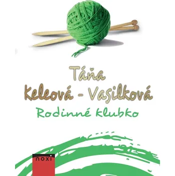 Rodinné klubko - Táňa Keleová-Vasilková (2020, pevná)