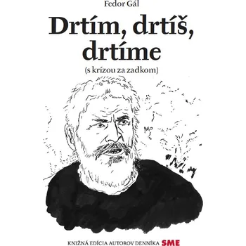 Drtím, drtíš, drtíme: S krízou za zadkom - Fedor Gál [SK] (2020, brožovaná)