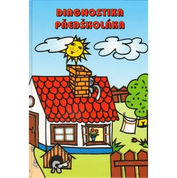 Diagnostika předškoláka - Jiřina Klenková, Helena Kolbábková (2002, pevná) Předškolní výuka Diagnostika předškoláka - Jiřina Klenková, Helena Kolbábková (2002, pevná)