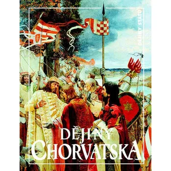 Dějiny Chorvatska - Milan Perenčevic, Jan Rychlík (2020, pevná)