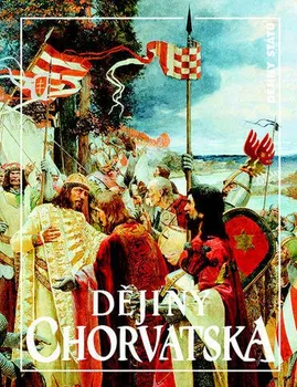 Dějiny Chorvatska - Milan Perenčevic, Jan Rychlík (2020, pevná)