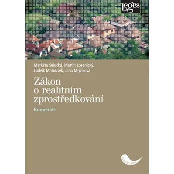 Zákon o realitním zprostředkování - Martin Losenický, Ludvík Matoušek, Markéta Selucká, Jana Mlýnková