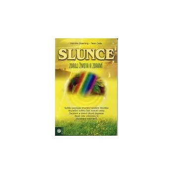 Downing Damien: Slunce - Zdroj života a zdraví (světlo posiluje imunitní systém člověka; sezónní a zimní citové deprese; nové role vitaminu D; osvětlení interiérů; ... ( 174 str. B5) (vydání Eugenika 2005))
