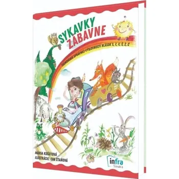 Slovenský jazyk Sykavky zábavne: Trénovanie správnej výslovnosti hlások S, Z, C, Š, Ž, Č - Mária Košútová (2018, brožovaná)