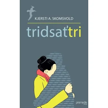 Tridsaťtri - Skomsvold, Kjersti A.