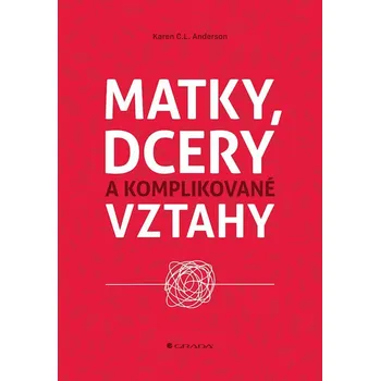 Matky, dcery a komplikované vztahy - C. L. Karen Anderson (E-Kniha)