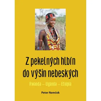 Cestování Z pekelných hlbín do výšin nebeských - Peter Nemčok