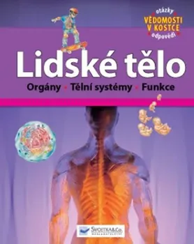 Encyklopedie Lidské tělo: Orgány, tělní systémy, funkce - Svojtka & Co. (2016, pevná)