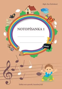 Hudební výchova Notopísanka 1: Délka not a pomlk, houslový klíč - Eva Šašinková (2019, brožovaná)