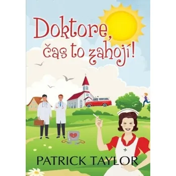 Doktore, čas to zahojí! - Patrick Taylor (2020, pevná)
