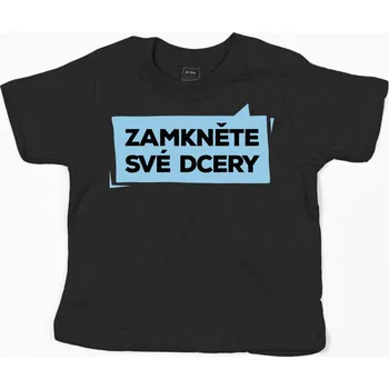 Tričko ZAMKNĚTE SVÉ DCERY Barva: Černá, Velikost: 134 (8 let)