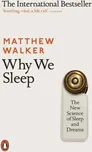 Why We Sleep: The New Science of Sleep…