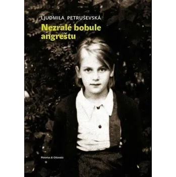 Literární biografie Nezralé bobule angreštu - Ljudmila Petruševská (2020, pevná)