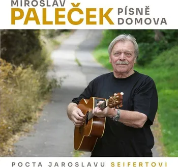 Česká hudba Písně domova: Pocta Jaroslavu Seifertovi - Miroslav Paleček [CD]