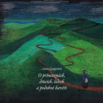 Pohádka O princeznách, dracích, lidech a podobné havěti - Anna Langerová