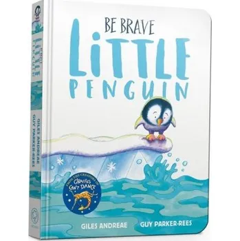 První čtění Be Brave Little Penguin Board Book – Giles Andreae (EN)