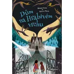 Dům na Hrabivém vrchu - Mikki Lish,…