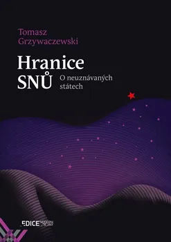 Hranice snů: O neuznávaných státech - Tomasz Grzywaczewski (2020, brožovaná)
