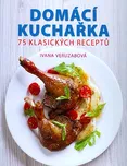 Domácí kuchařka - Ivana Veruzabová…